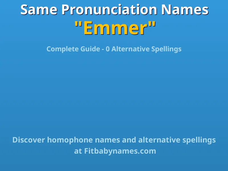 Infographic: Emmer same pronunciation names, similar names, and homophone names
