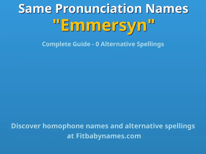 Infographic: Emmersyn same pronunciation names, similar names, and homophone names