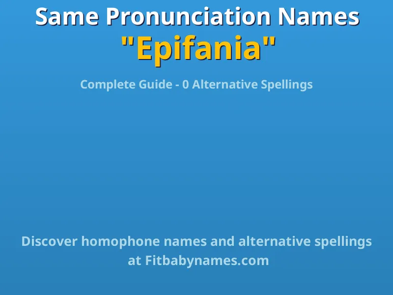 Infographic: Epifania same pronunciation names, similar names, and homophone names
