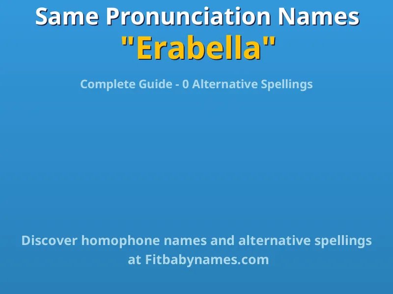 Infographic: Erabella same pronunciation names, similar names, and homophone names