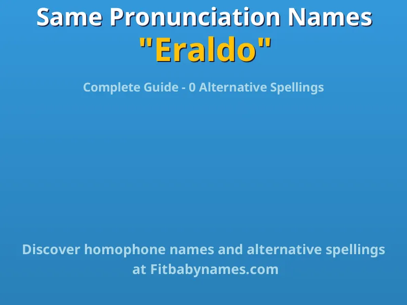 Infographic: Eraldo same pronunciation names, similar names, and homophone names