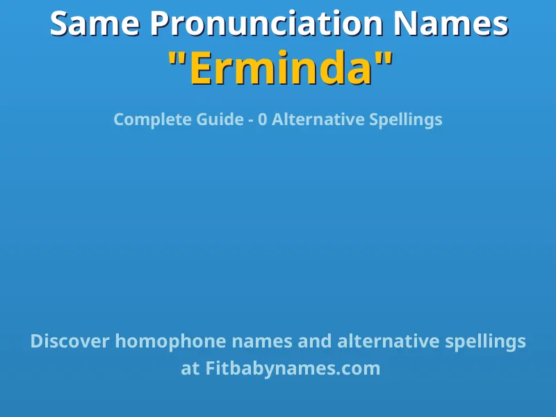 Infographic: Erminda same pronunciation names, similar names, and homophone names