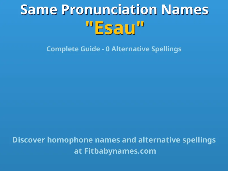 Infographic: Esau same pronunciation names, similar names, and homophone names