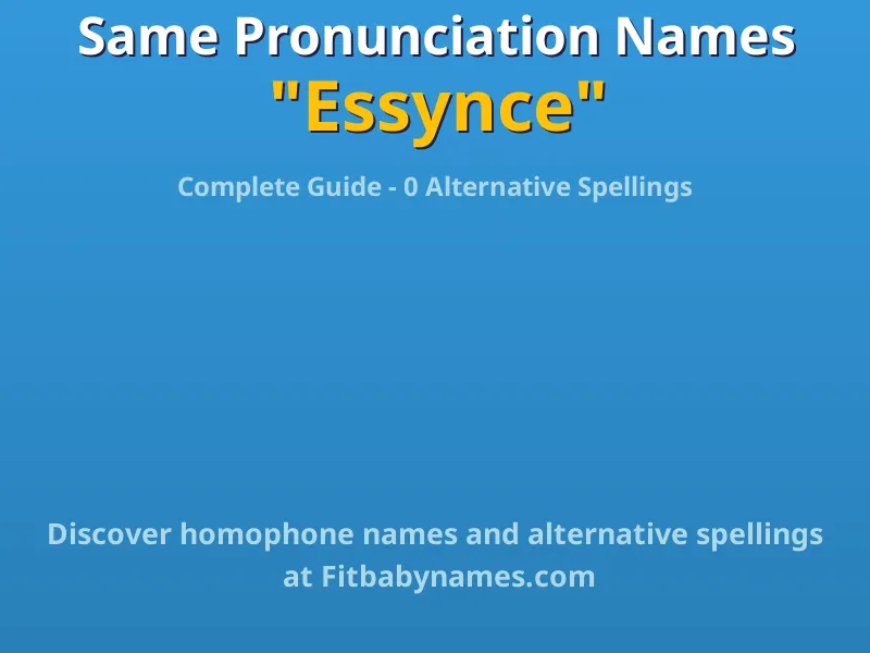 Infographic: Essynce same pronunciation names, similar names, and homophone names