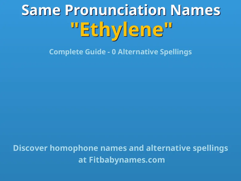 Infographic: Ethylene same pronunciation names, similar names, and homophone names
