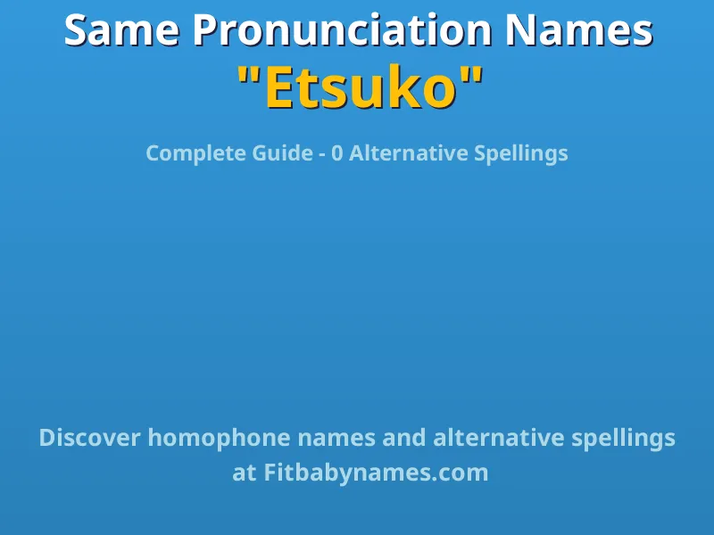 Infographic: Etsuko same pronunciation names, similar names, and homophone names