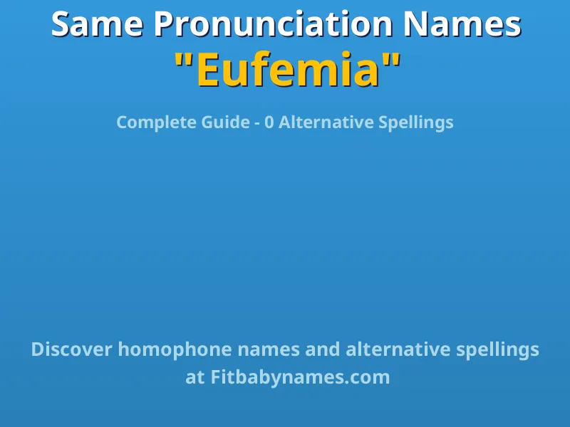 Infographic: Eufemia same pronunciation names, similar names, and homophone names