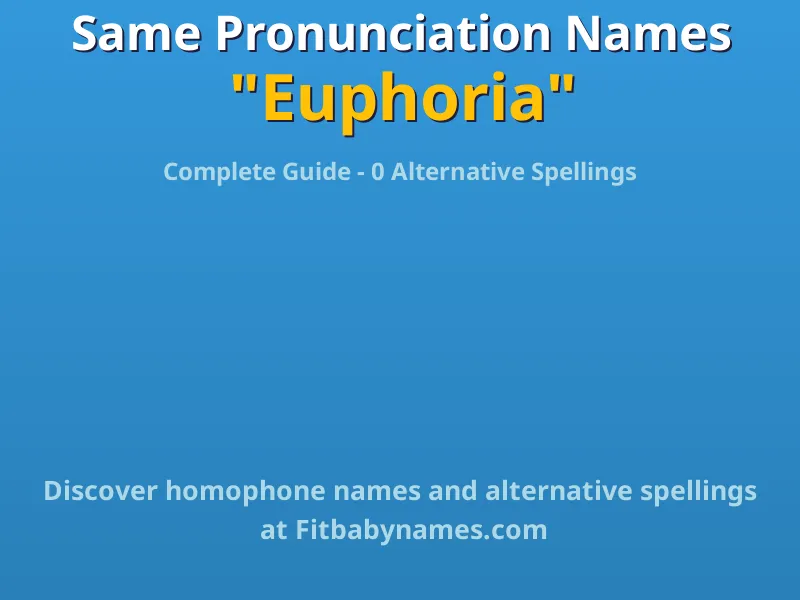 Infographic: Euphoria same pronunciation names, similar names, and homophone names