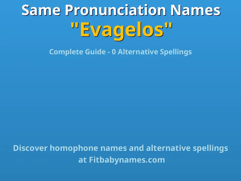 Infographic: Evagelos same pronunciation names, similar names, and homophone names