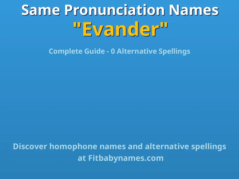 Infographic: Evander same pronunciation names, similar names, and homophone names