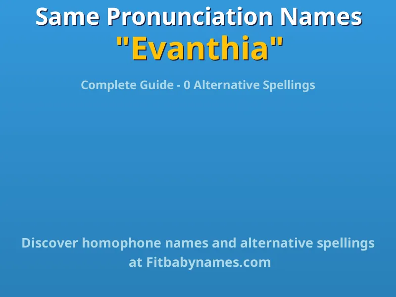 Infographic: Evanthia same pronunciation names, similar names, and homophone names