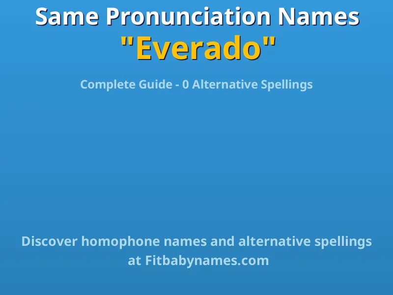 Infographic: Everado same pronunciation names, similar names, and homophone names