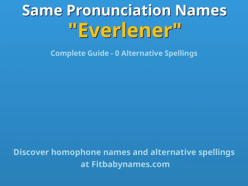 Infographic: Everlener same pronunciation names, similar names, and homophone names