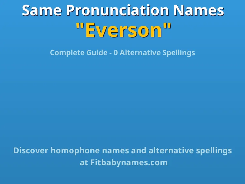 Infographic: Everson same pronunciation names, similar names, and homophone names