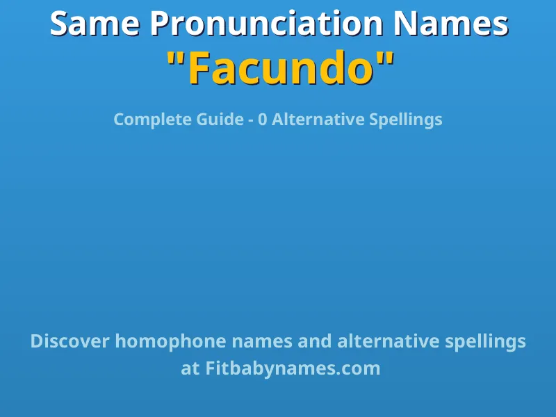Infographic: Facundo same pronunciation names, similar names, and homophone names