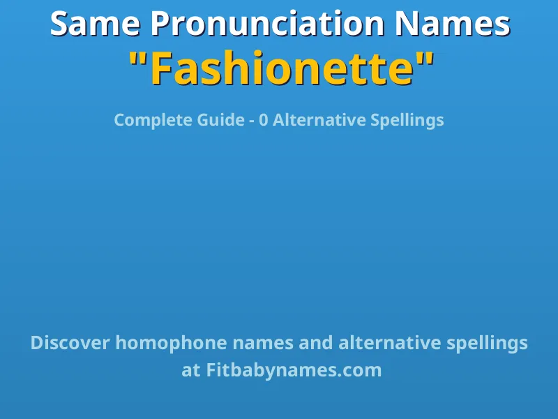 Infographic: Fashionette same pronunciation names, similar names, and homophone names