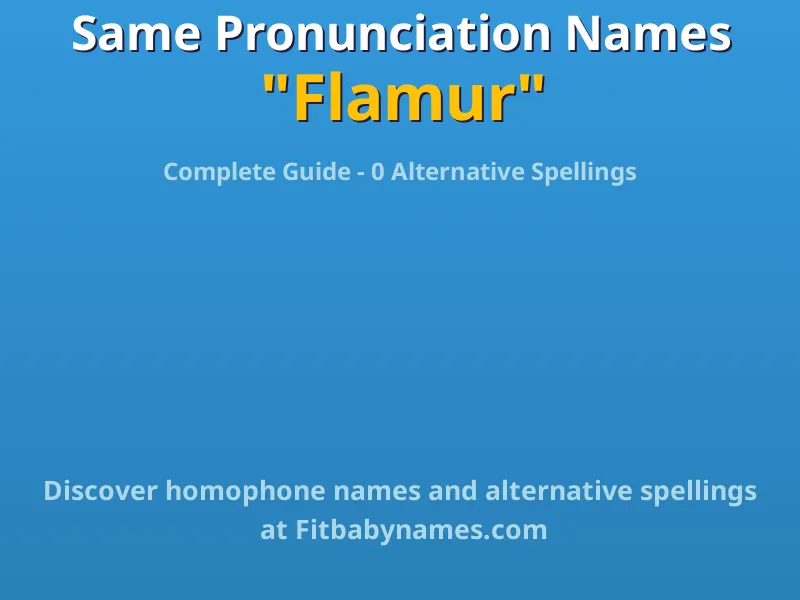 Infographic: Flamur same pronunciation names, similar names, and homophone names