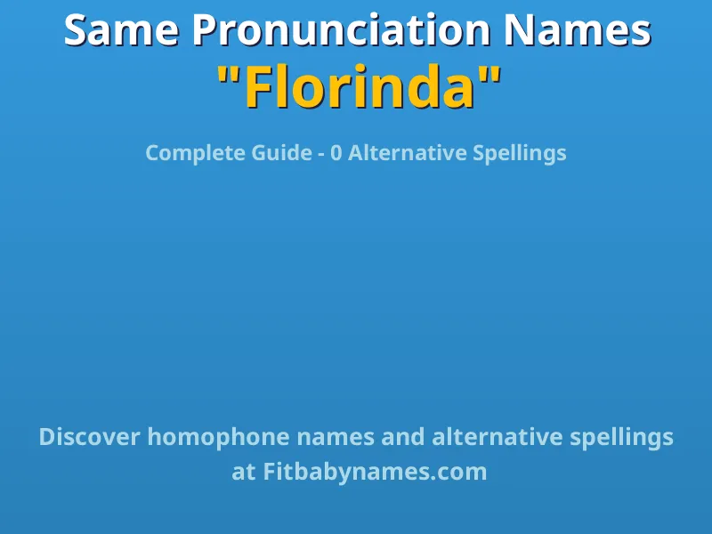 Infographic: Florinda same pronunciation names, similar names, and homophone names