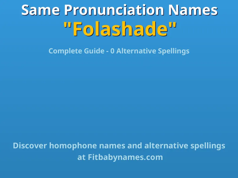 Infographic: Folashade same pronunciation names, similar names, and homophone names