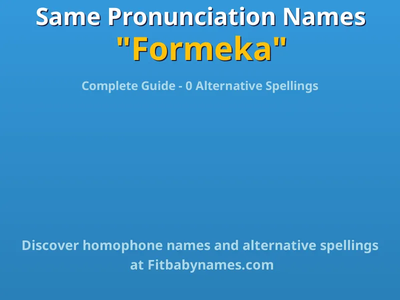 Infographic: Formeka same pronunciation names, similar names, and homophone names