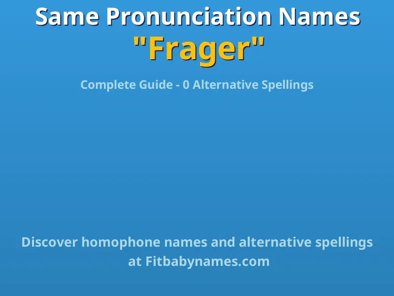 Infographic: Frager same pronunciation names, similar names, and homophone names