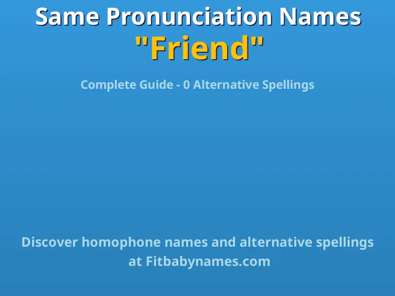 Infographic: Friend same pronunciation names, similar names, and homophone names