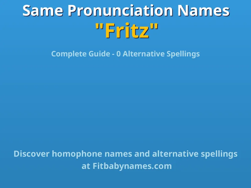Infographic: Fritz same pronunciation names, similar names, and homophone names