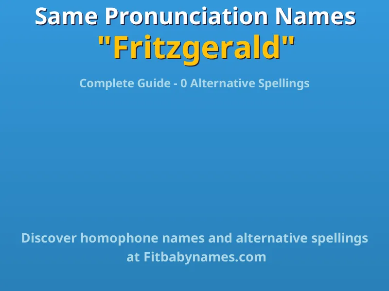Infographic: Fritzgerald same pronunciation names, similar names, and homophone names