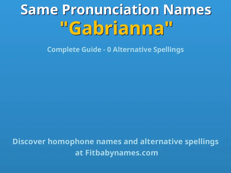 Infographic: Gabrianna same pronunciation names, similar names, and homophone names