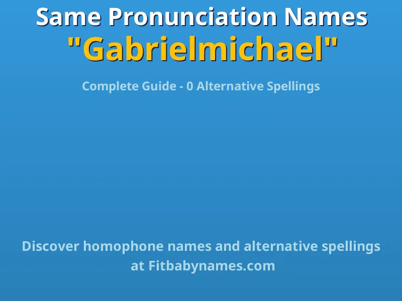 Infographic: Gabrielmichael same pronunciation names, similar names, and homophone names