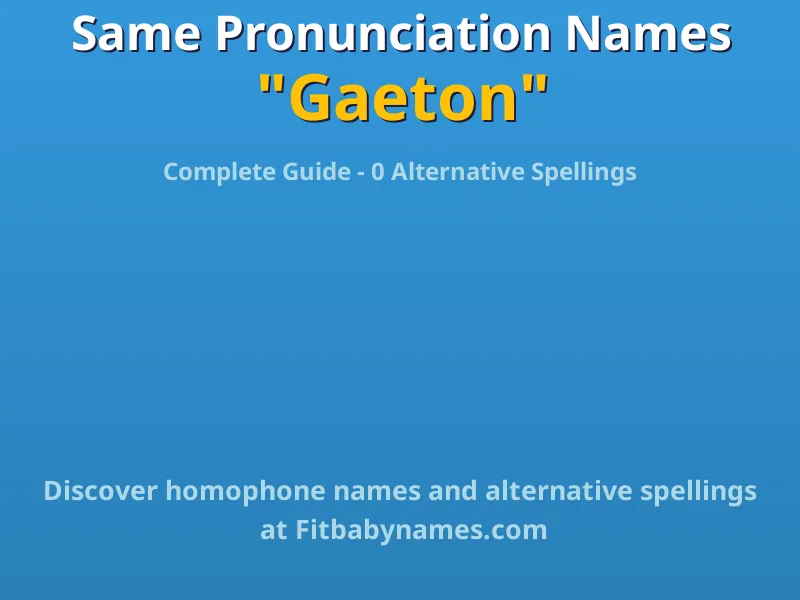 Infographic: Gaeton same pronunciation names, similar names, and homophone names