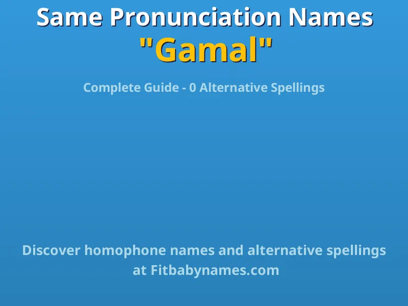 Infographic: Gamal same pronunciation names, similar names, and homophone names