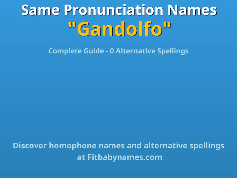 Infographic: Gandolfo same pronunciation names, similar names, and homophone names