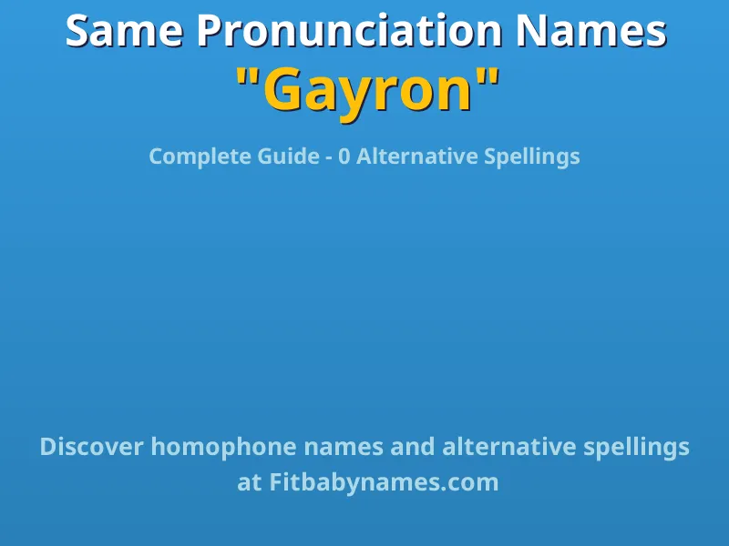 Infographic: Gayron same pronunciation names, similar names, and homophone names