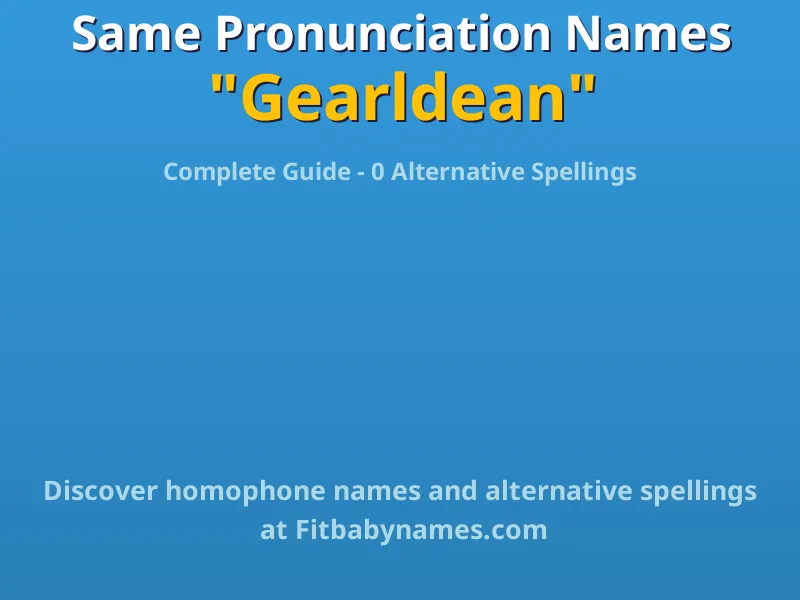 Infographic: Gearldean same pronunciation names, similar names, and homophone names