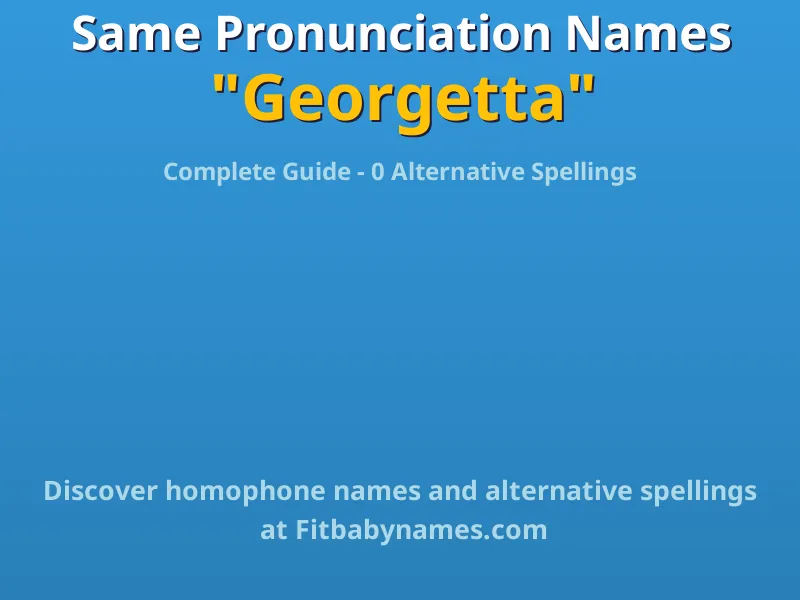 Infographic: Georgetta same pronunciation names, similar names, and homophone names