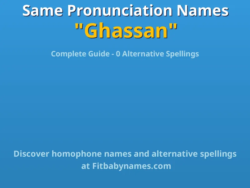 Infographic: Ghassan same pronunciation names, similar names, and homophone names