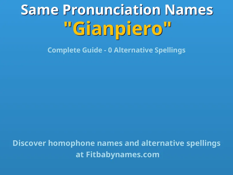 Infographic: Gianpiero same pronunciation names, similar names, and homophone names
