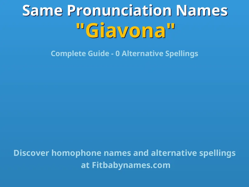 Infographic: Giavona same pronunciation names, similar names, and homophone names