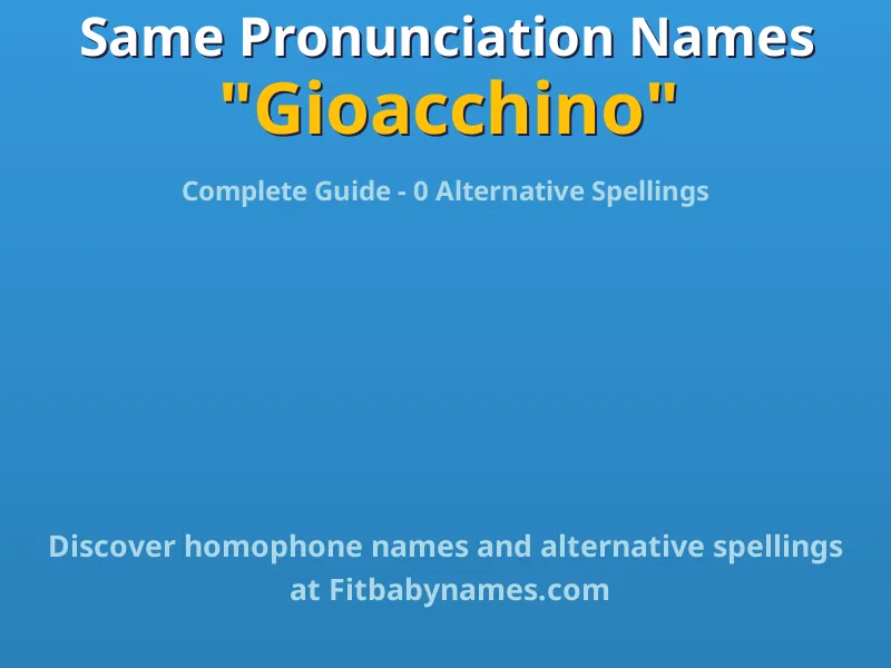 Infographic: Gioacchino same pronunciation names, similar names, and homophone names