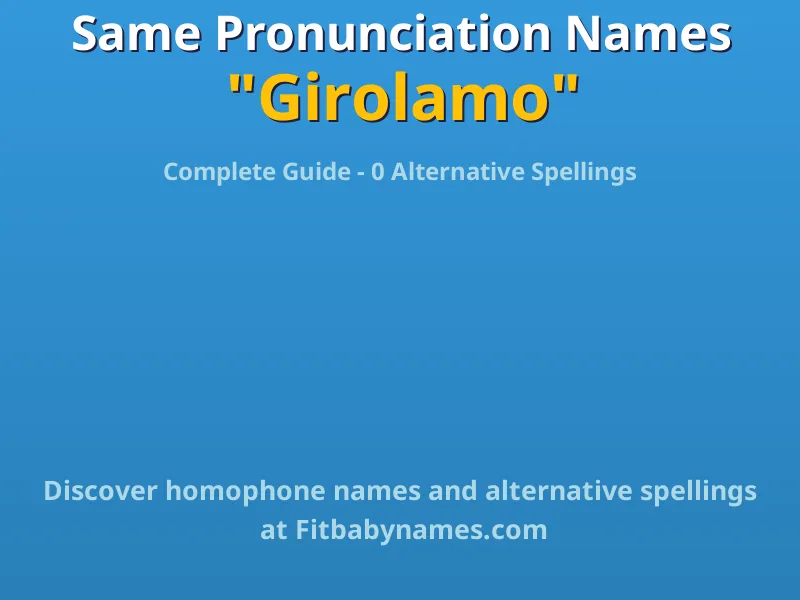 Infographic: Girolamo same pronunciation names, similar names, and homophone names