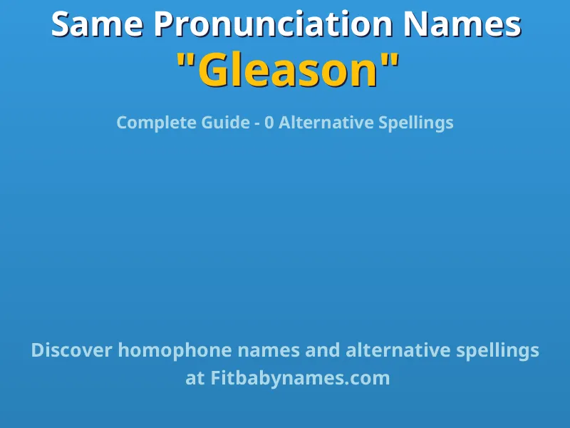 Infographic: Gleason same pronunciation names, similar names, and homophone names