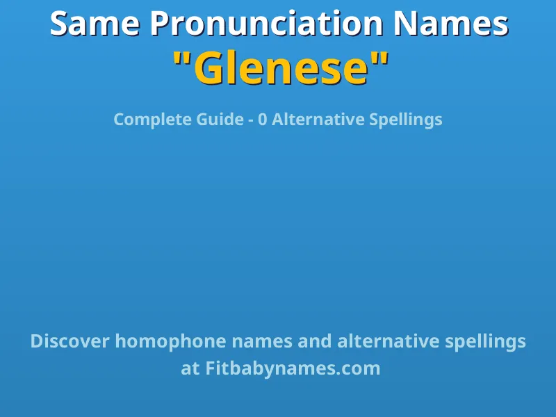 Infographic: Glenese same pronunciation names, similar names, and homophone names