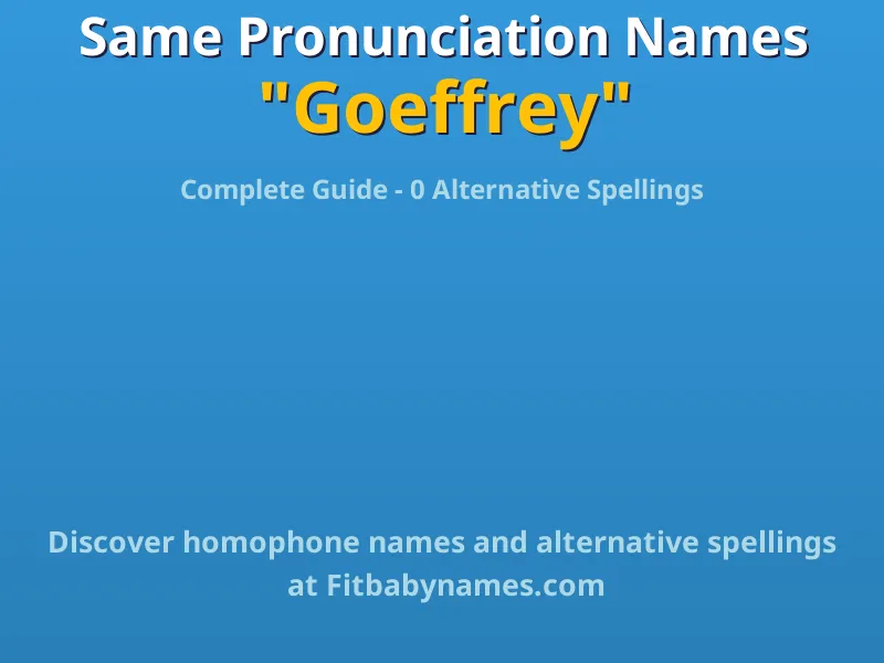 Infographic: Goeffrey same pronunciation names, similar names, and homophone names