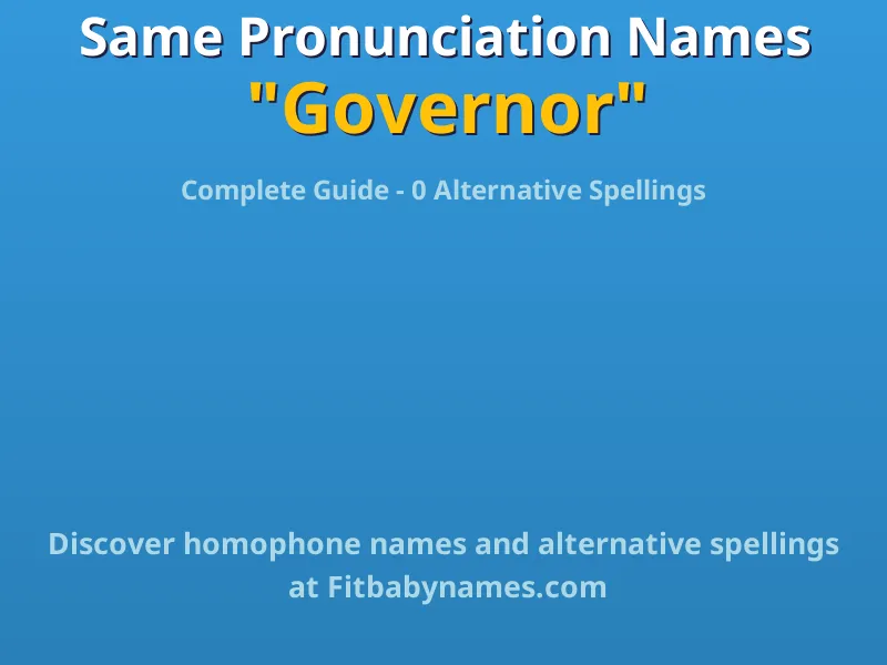 Infographic: Governor same pronunciation names, similar names, and homophone names