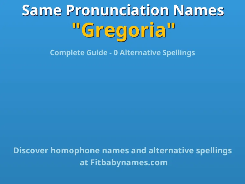 Infographic: Gregoria same pronunciation names, similar names, and homophone names