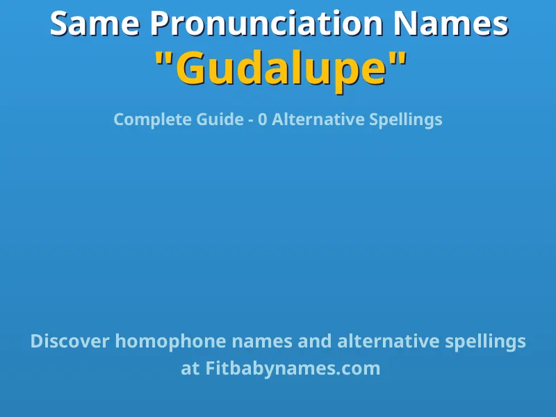 Infographic: Gudalupe same pronunciation names, similar names, and homophone names
