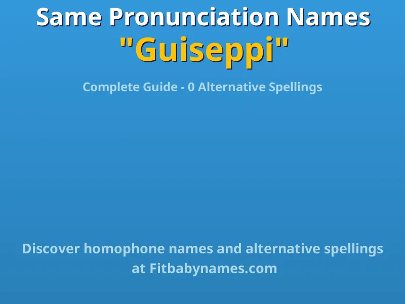 Infographic: Guiseppi same pronunciation names, similar names, and homophone names