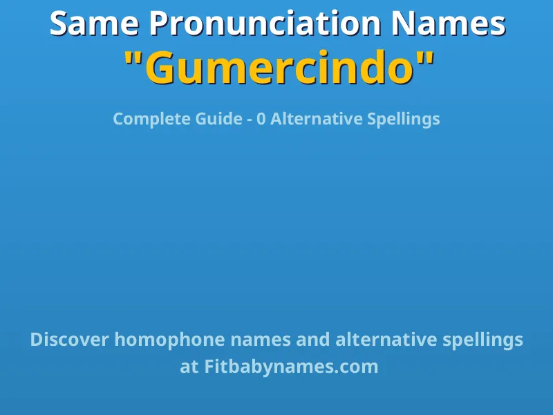 Infographic: Gumercindo same pronunciation names, similar names, and homophone names