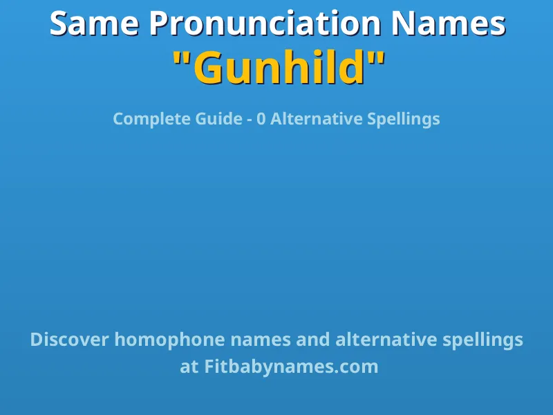 Infographic: Gunhild same pronunciation names, similar names, and homophone names